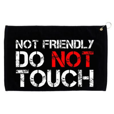Not Friendly Do Not Touch Funny Sarcastic Quote Grommeted Golf Towel