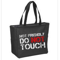 Not Friendly Do Not Touch Funny Sarcastic Quote Zip Tote Bag