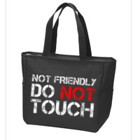 Not Friendly Do Not Touch Funny Sarcastic Quote Zip Tote Bag