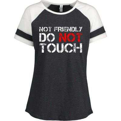 Not Friendly Do Not Touch Funny Sarcastic Quote Enza Ladies Jersey Colorblock Tee