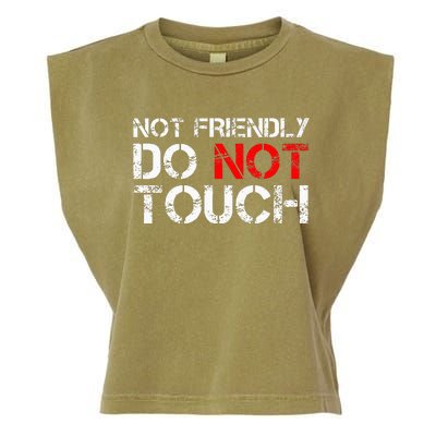 Not Friendly Do Not Touch Funny Sarcastic Quote Garment-Dyed Women's Muscle Tee