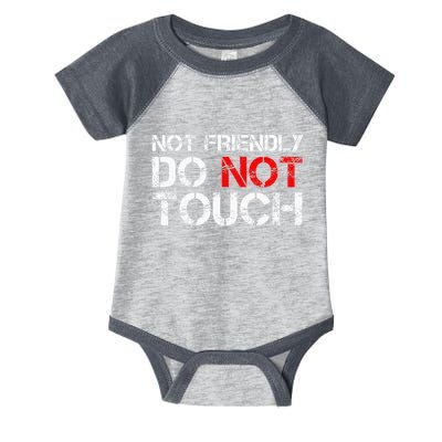 Not Friendly Do Not Touch Funny Sarcastic Quote Infant Baby Jersey Bodysuit