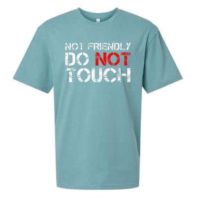 Not Friendly Do Not Touch Funny Sarcastic Quote Sueded Cloud Jersey T-Shirt