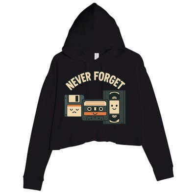 Never Forget Funny Vintage Cassette Floppy Disk VHS Tape Crop Fleece Hoodie