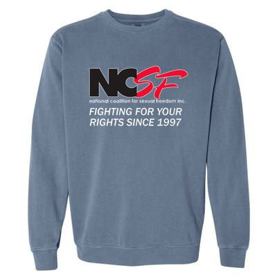 Ncsf Fighting For Your Rights Since 1997 Darker Colors Garment-Dyed Sweatshirt