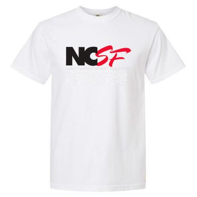 Ncsf Fighting For Your Rights Since 1997 Darker Colors Garment-Dyed Heavyweight T-Shirt