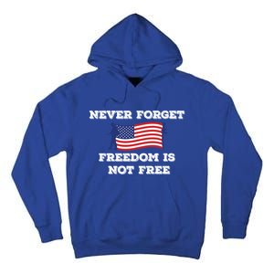 Never Forget Freedom Is Not Free Army Veterans Gift Tall Hoodie