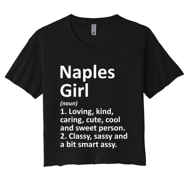 Naples Fl Florida Funny City Home Roots Gift Meaningful Gift Crop Top