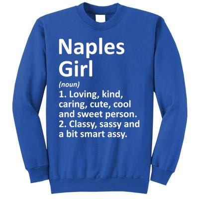 Naples Fl Florida Funny City Home Roots Gift Meaningful Gift Tall Sweatshirt