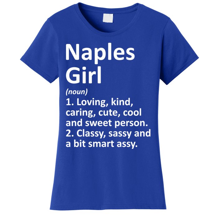 Naples Fl Florida Funny City Home Roots Gift Meaningful Gift Women's T-Shirt