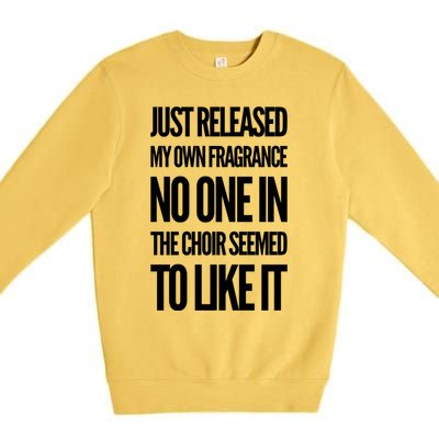 New Fragrance Funny Flatulence Novelty Choir Tee Funny Gift Premium Crewneck Sweatshirt