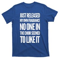 New Fragrance Funny Flatulence Novelty Choir Tee Funny Gift T-Shirt