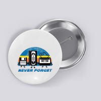 Never Forget Funny Retro Vintage Vhs Cassette Floppy Disk Button