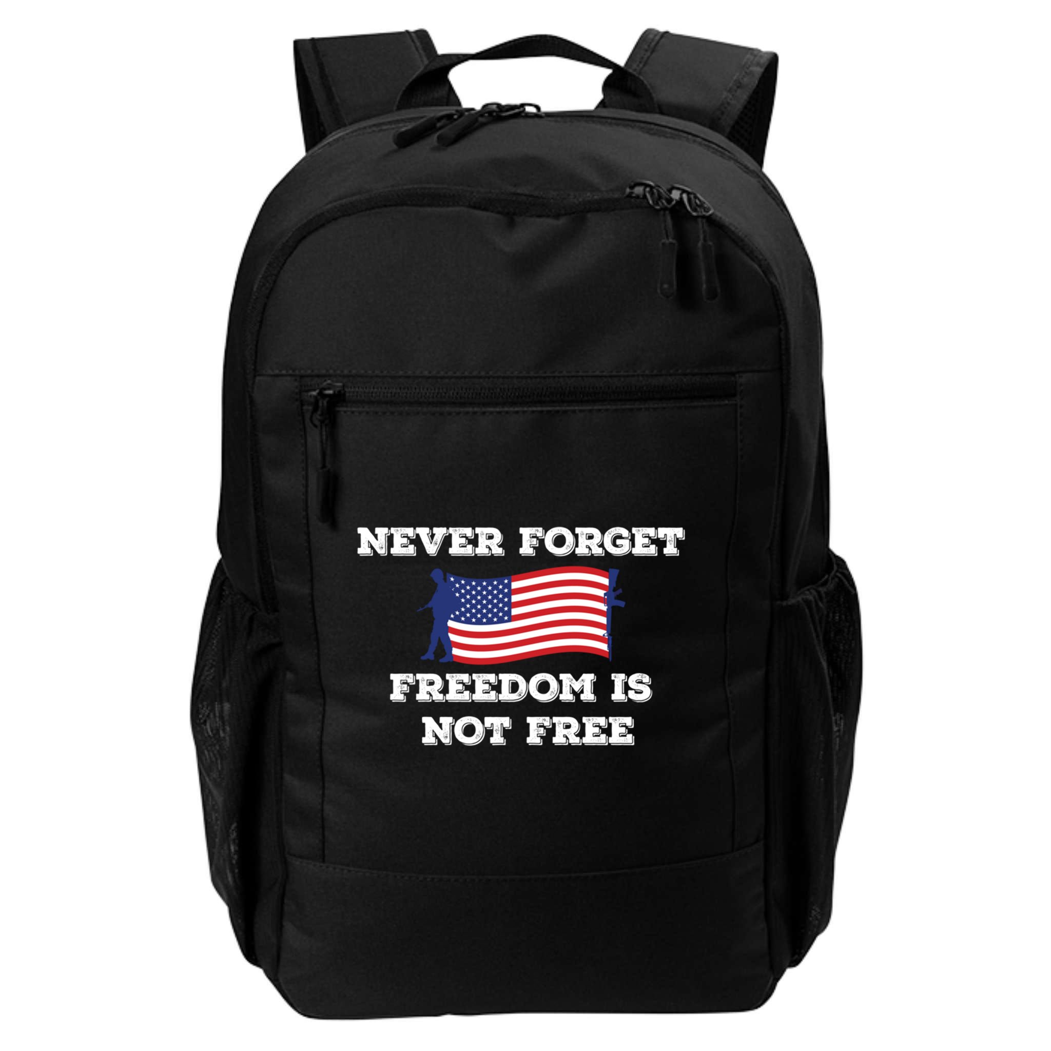 Never Forget Freedom Is Not Free Army Veterans Gift Backpack