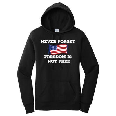 Never Forget Freedom Is Not Free Army Veterans Gift Women's Pullover Hoodie