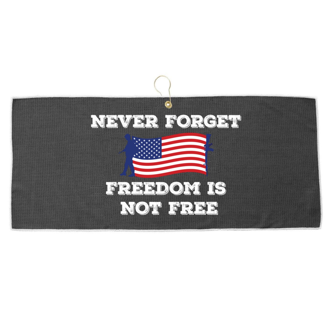 Never Forget Freedom Is Not Free Army Veterans Gift Large Microfiber Waffle Golf Towel