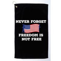 Never Forget Freedom Is Not Free Army Veterans Gift Golf Towel