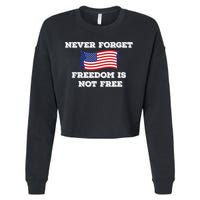 Never Forget Freedom Is Not Free Army Veterans Gift Cropped Pullover Crew
