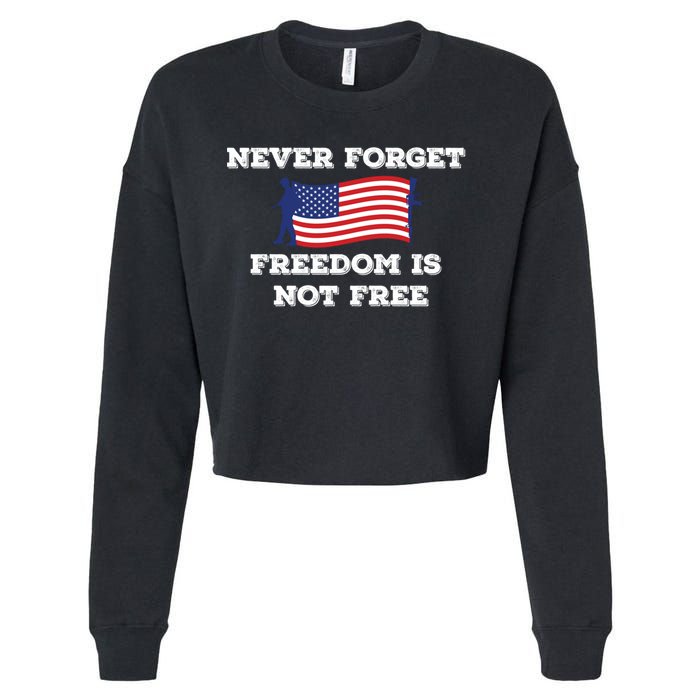 Never Forget Freedom Is Not Free Army Veterans Gift Cropped Pullover Crew