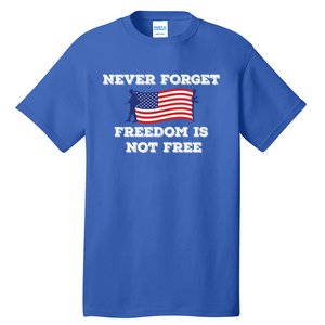 Never Forget Freedom Is Not Free Army Veterans Gift Tall T-Shirt