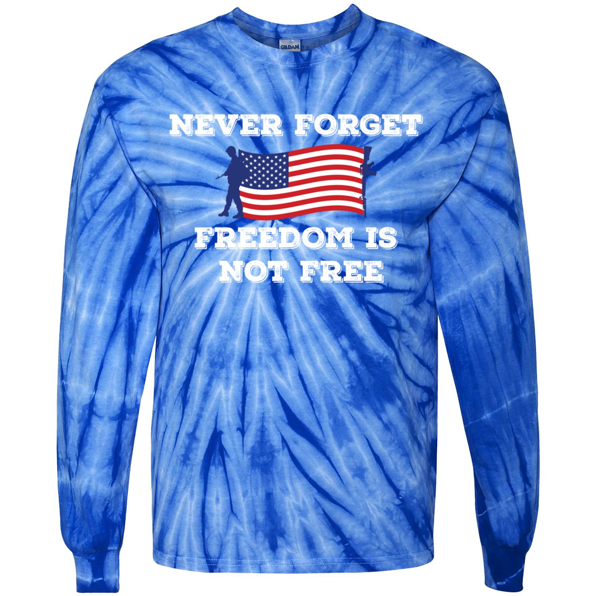 Never Forget Freedom Is Not Free Army Veterans Gift Tie-Dye Long Sleeve Shirt