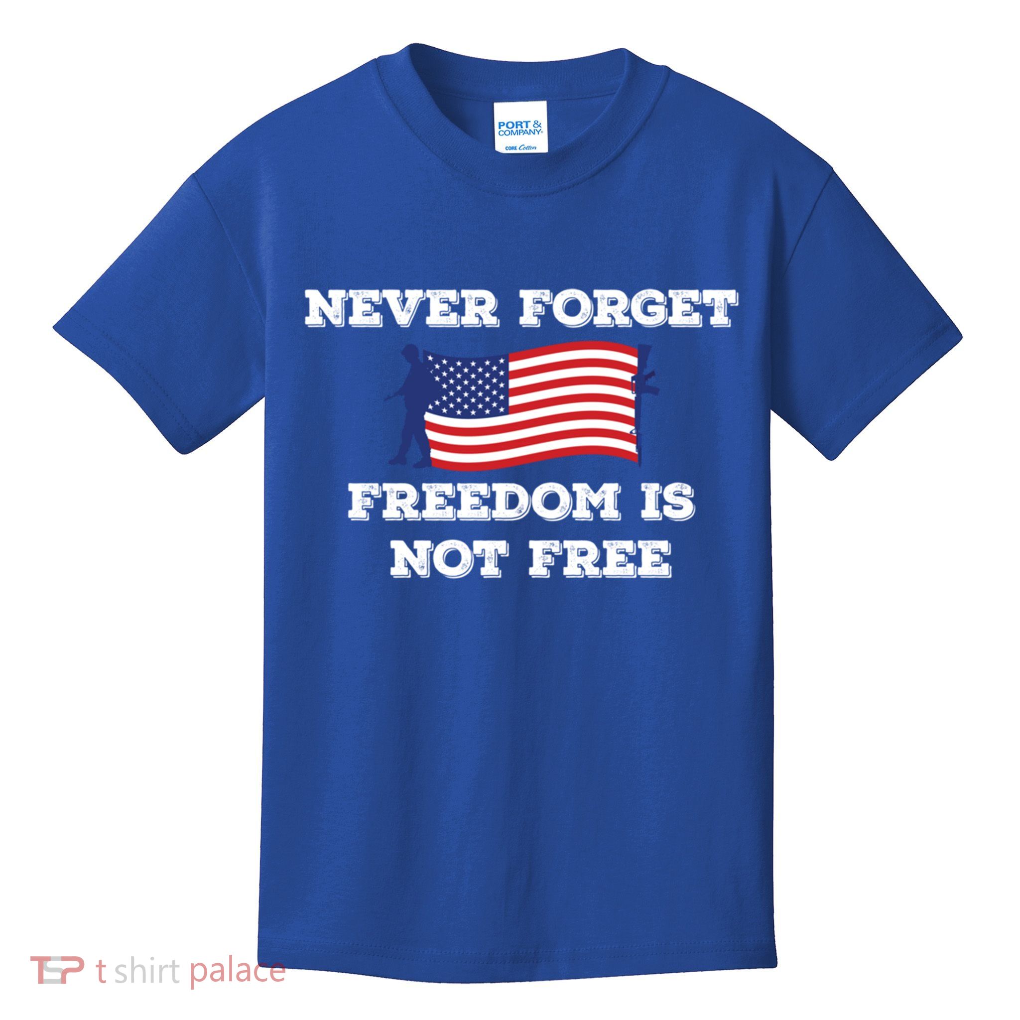 Never Forget Freedom Is Not Free Army Veterans Gift Kids T-Shirt