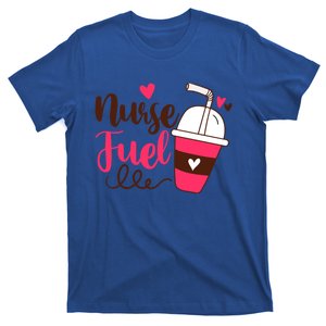 Nurse Fuel Funny Nurse Life Nursing Coffee Lover Caffeinated Gift T-Shirt