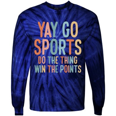 Nonsports Fan Go Sports Yay Sports Tie-Dye Long Sleeve Shirt