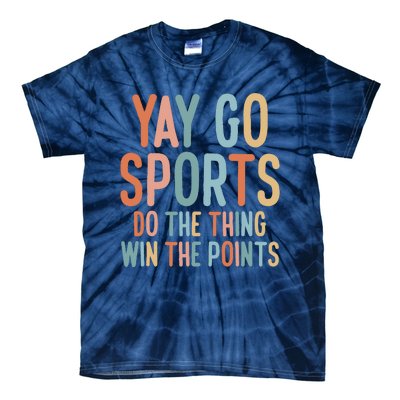 Nonsports Fan Go Sports Yay Sports Tie-Dye T-Shirt