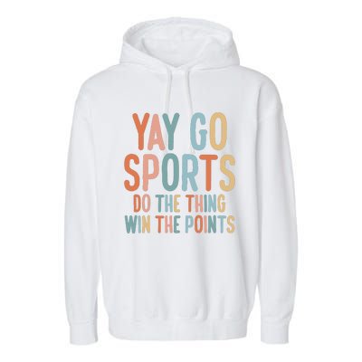 Nonsports Fan Go Sports Yay Sports Garment-Dyed Fleece Hoodie