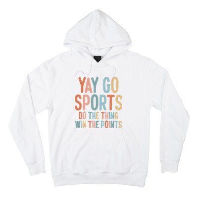 Nonsports Fan Go Sports Yay Sports Hoodie