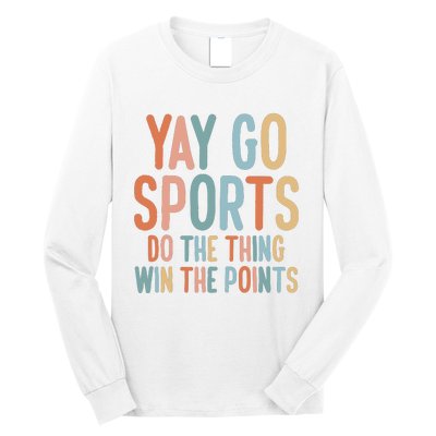 Nonsports Fan Go Sports Yay Sports Long Sleeve Shirt