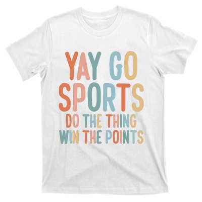 Nonsports Fan Go Sports Yay Sports T-Shirt