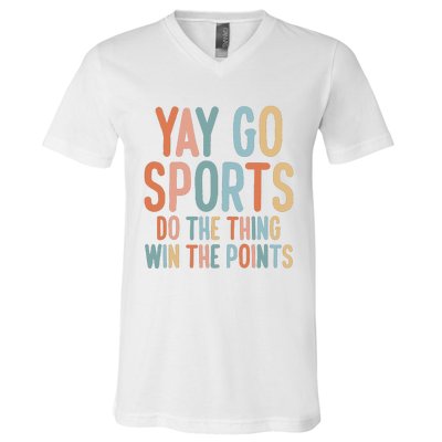 Nonsports Fan Go Sports Yay Sports V-Neck T-Shirt