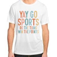 Nonsports Fan Go Sports Yay Sports Adult ChromaSoft Performance T-Shirt