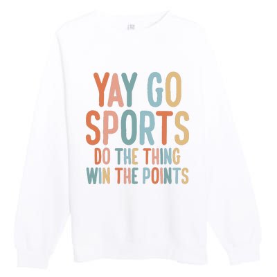 Nonsports Fan Go Sports Yay Sports Premium Crewneck Sweatshirt