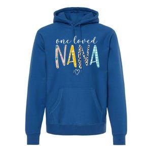 Nana Funny Gift One Loved Nana MotherS Day Gift Premium Hoodie