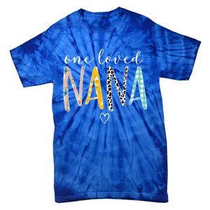 Nana Funny Gift One Loved Nana MotherS Day Gift Tie-Dye T-Shirt