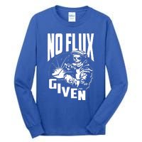 No Flux Given Tall Long Sleeve T-Shirt