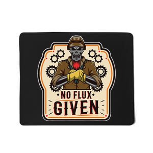 No Flux Given Mousepad