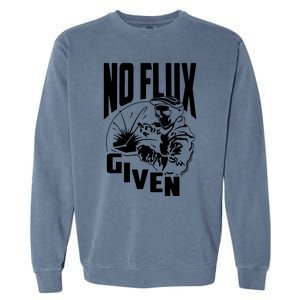 No Flux Given Funny Welder & Welding Garment-Dyed Sweatshirt