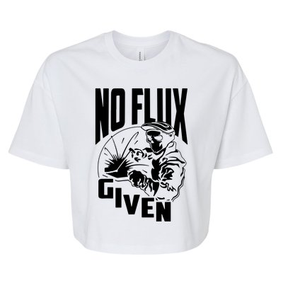 No Flux Given Funny Welder & Welding Bella+Canvas Jersey Crop Tee