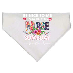 Nurse Funny Gift Be Nice To Me I May Be Your Nurse Someday Gift USA-Made Doggie Bandana