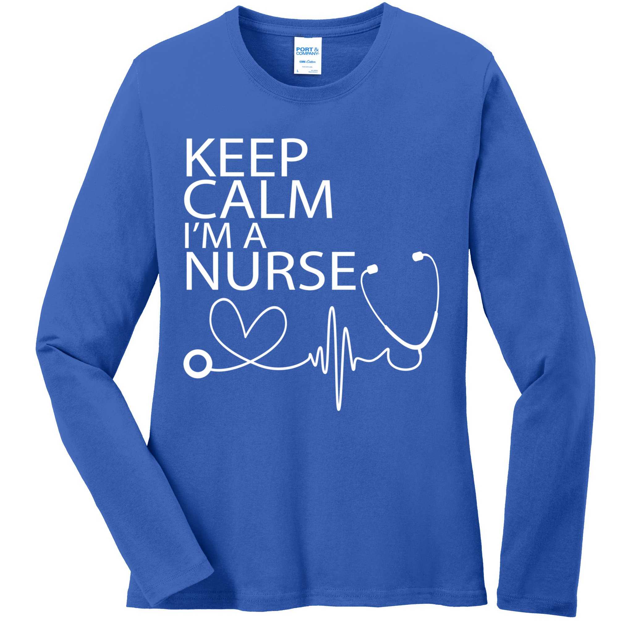 Nurse Funny Gift Cool Keep Calm Tee Cool Gift Ladies Long Sleeve Shirt