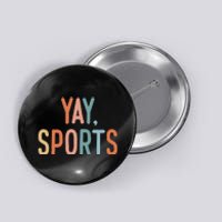 Nonsports Fan Go Sports Yay Sports Button