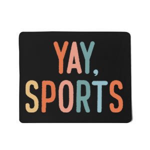 Nonsports Fan Go Sports Yay Sports Mousepad