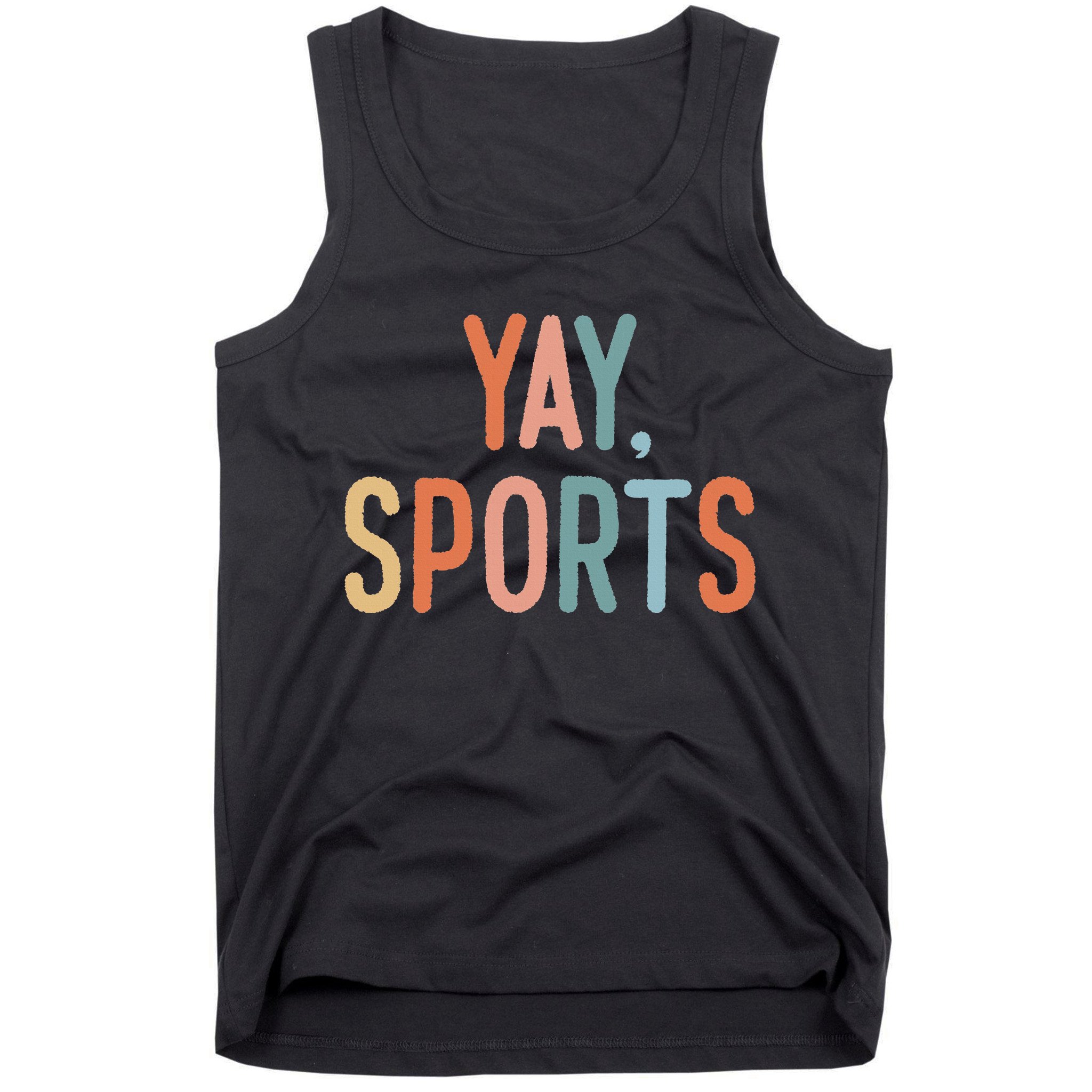 Nonsports Fan Go Sports Yay Sports Tank Top