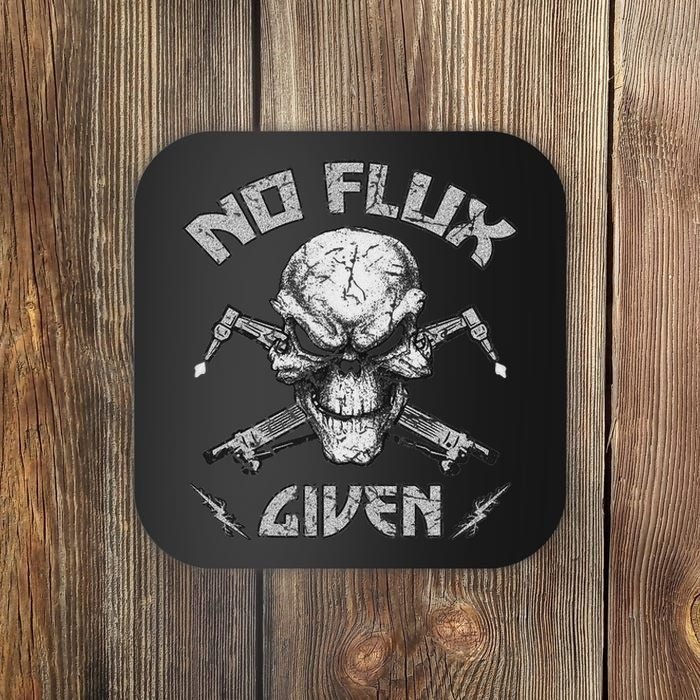 No Flux Given Weld Welder Welding Gift Coaster