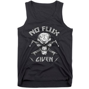 No Flux Given Weld Welder Welding Gift Tank Top