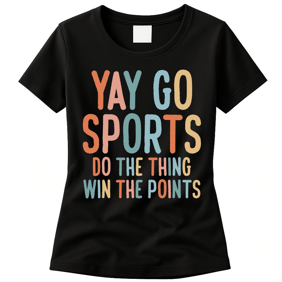 NonSports Fan Go Sports Yay Sports Womens T-Shirt